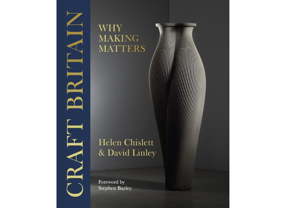 Craft Britain - Why Making Matters - David Linley - Book Cover Wide